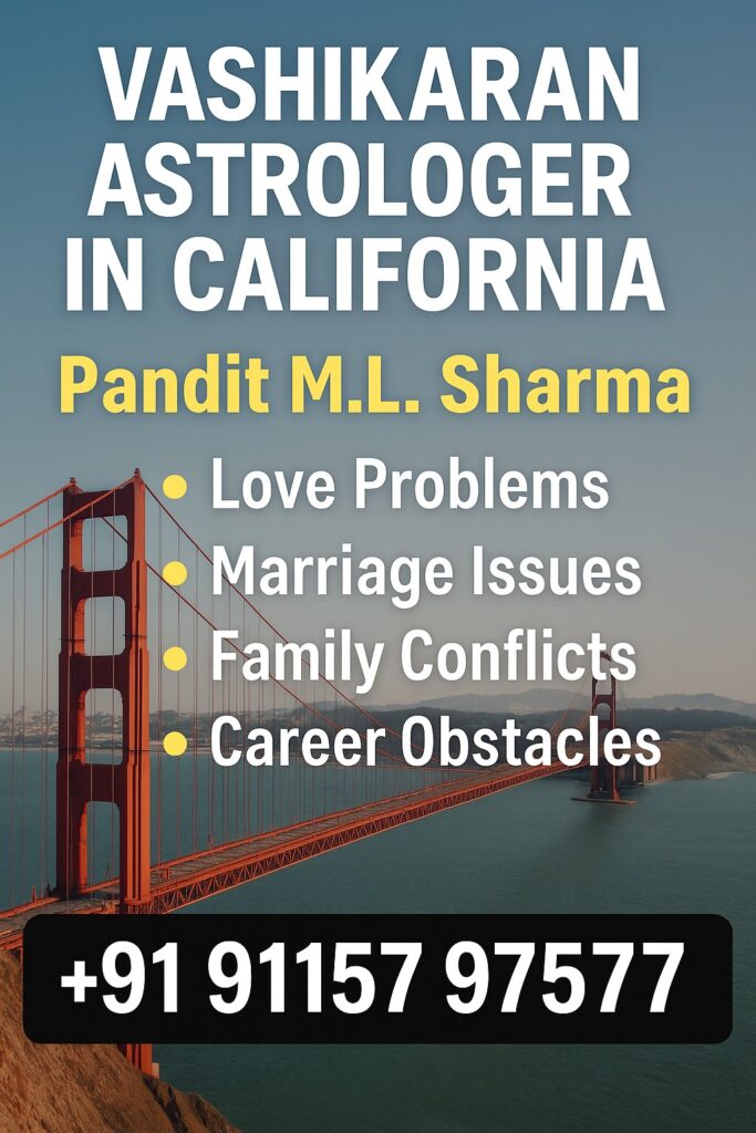 Vashikaran Astrologer in California – Pandit M.L. Sharma
