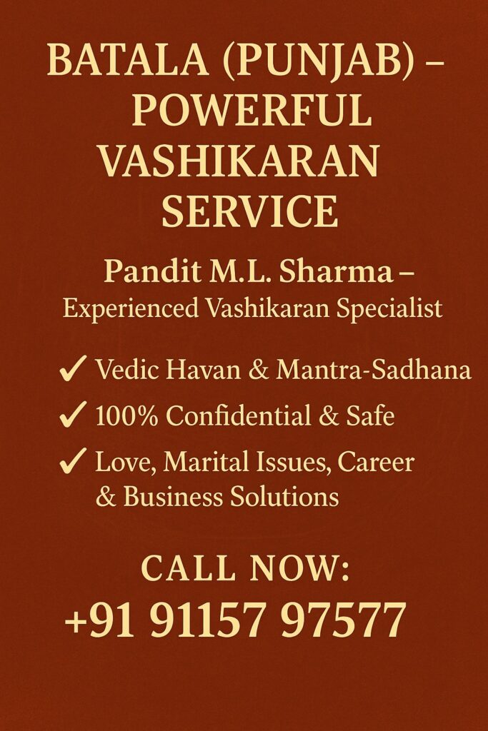 Batala Punjab Vashikaran – Powerful & Effective Solutions for Every Life Problem