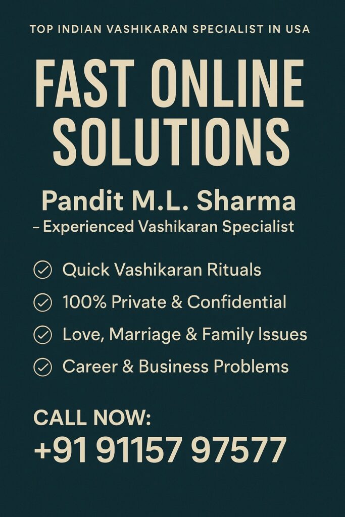 Top Indian Vashikaran Specialist in USA | Fast Online Solutions 