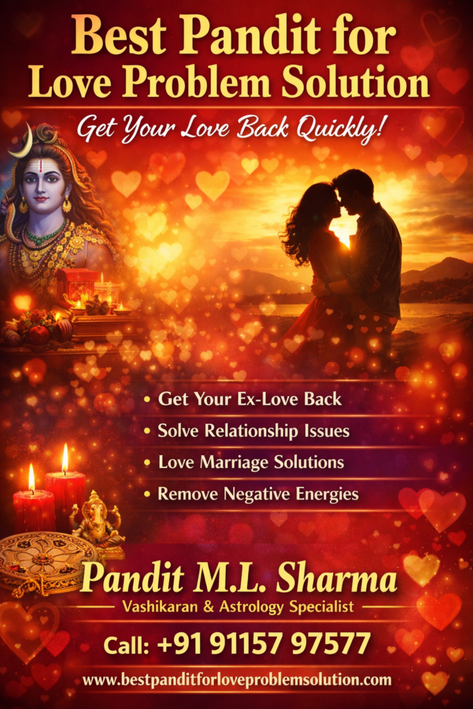 Best Pandit for Love Problem Solution | Get Your Love Back Quickly