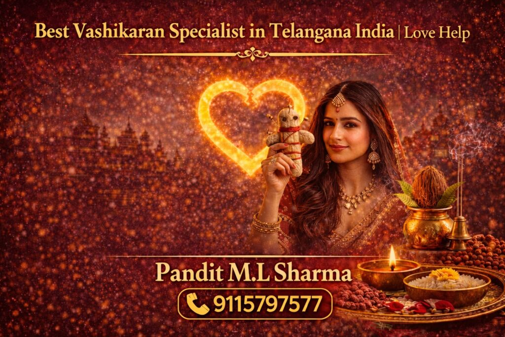 Best Vashikaran Specialist in Telangana India | Love Help